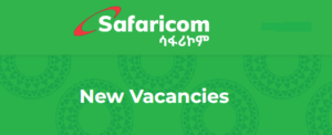 Read more about the article Safaricom Ethiopia Vacancy 2024